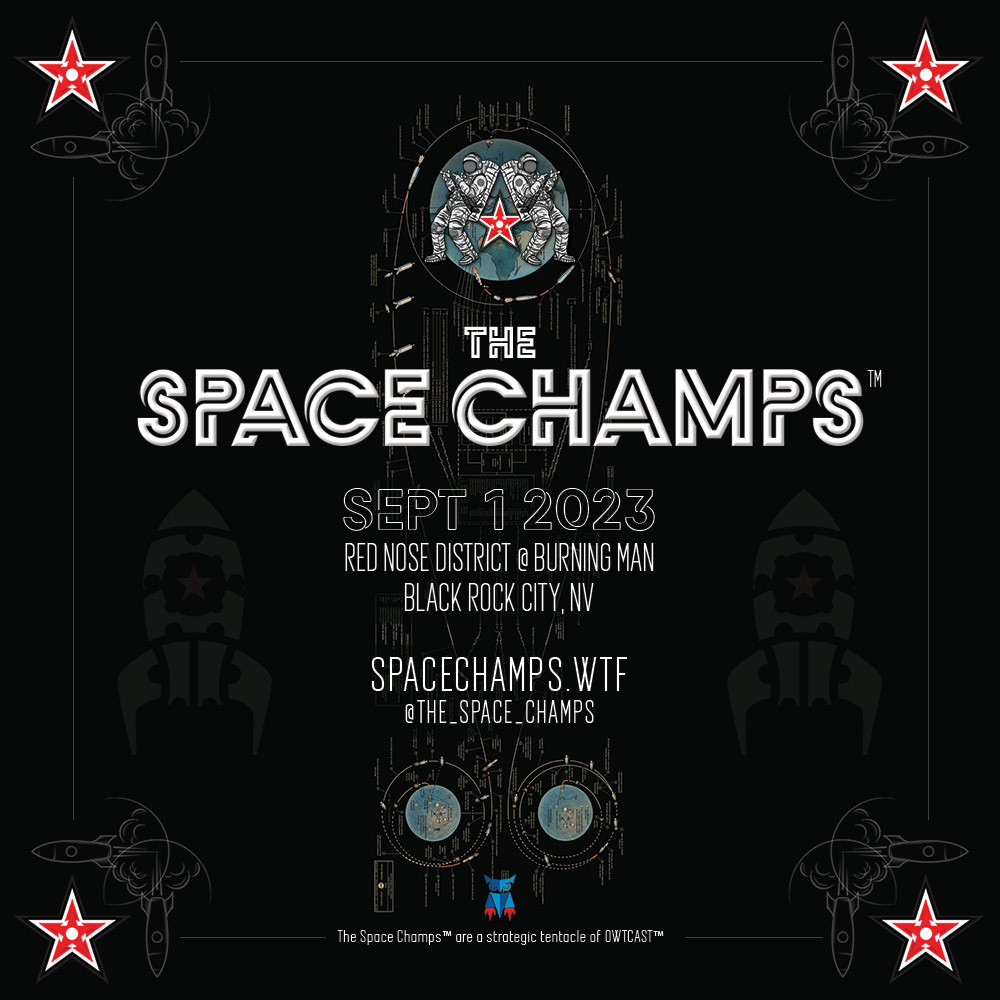 The Space Champs - Friday, September 1, 2023, 9pm - Red Nose District Big Top at Burning Man - 2:15 & Esplanade